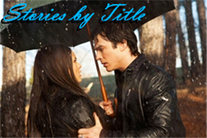 Title: Damon/Elena Stories by Title